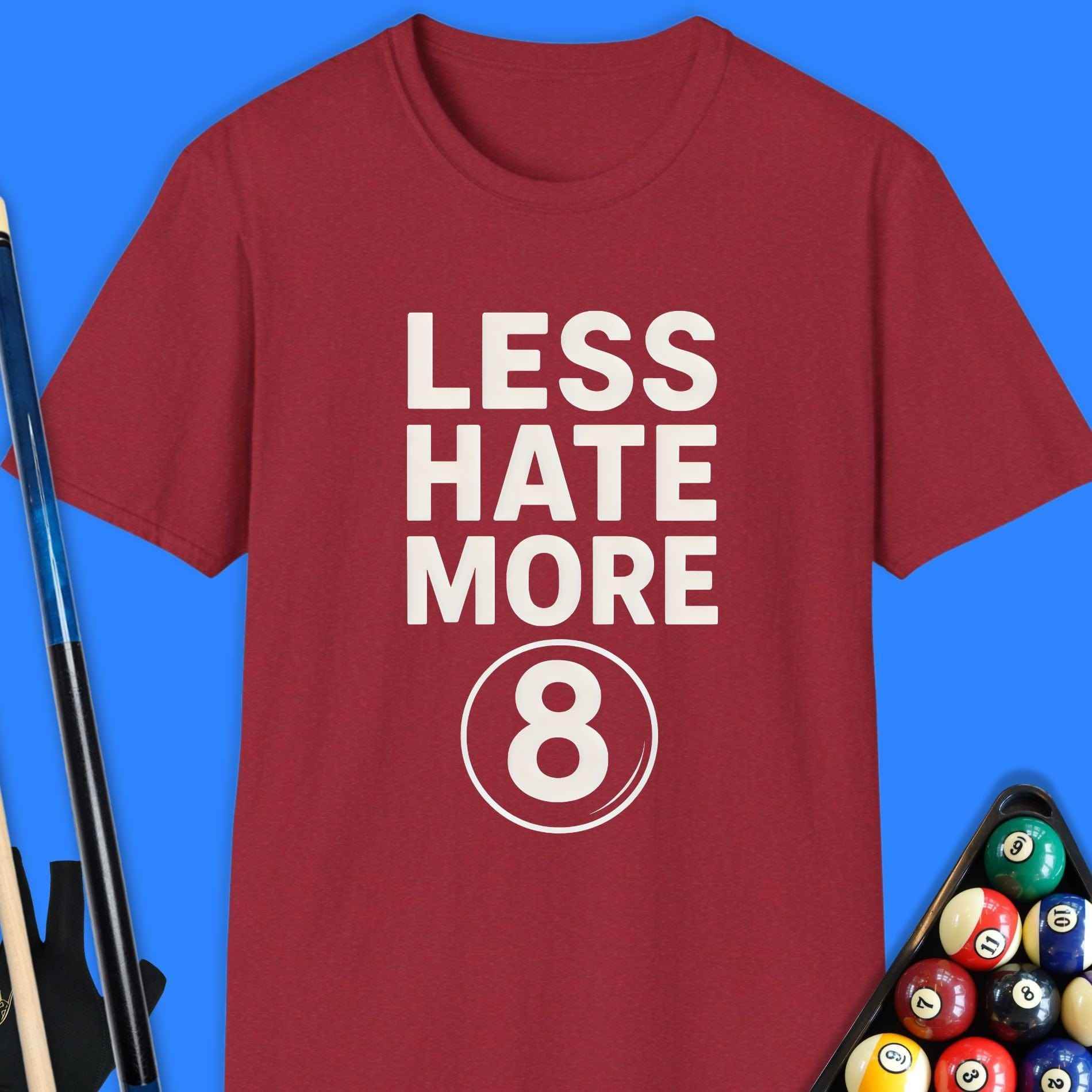 Less Hate More 8 Pool T-Shirt - Rack & Roll 