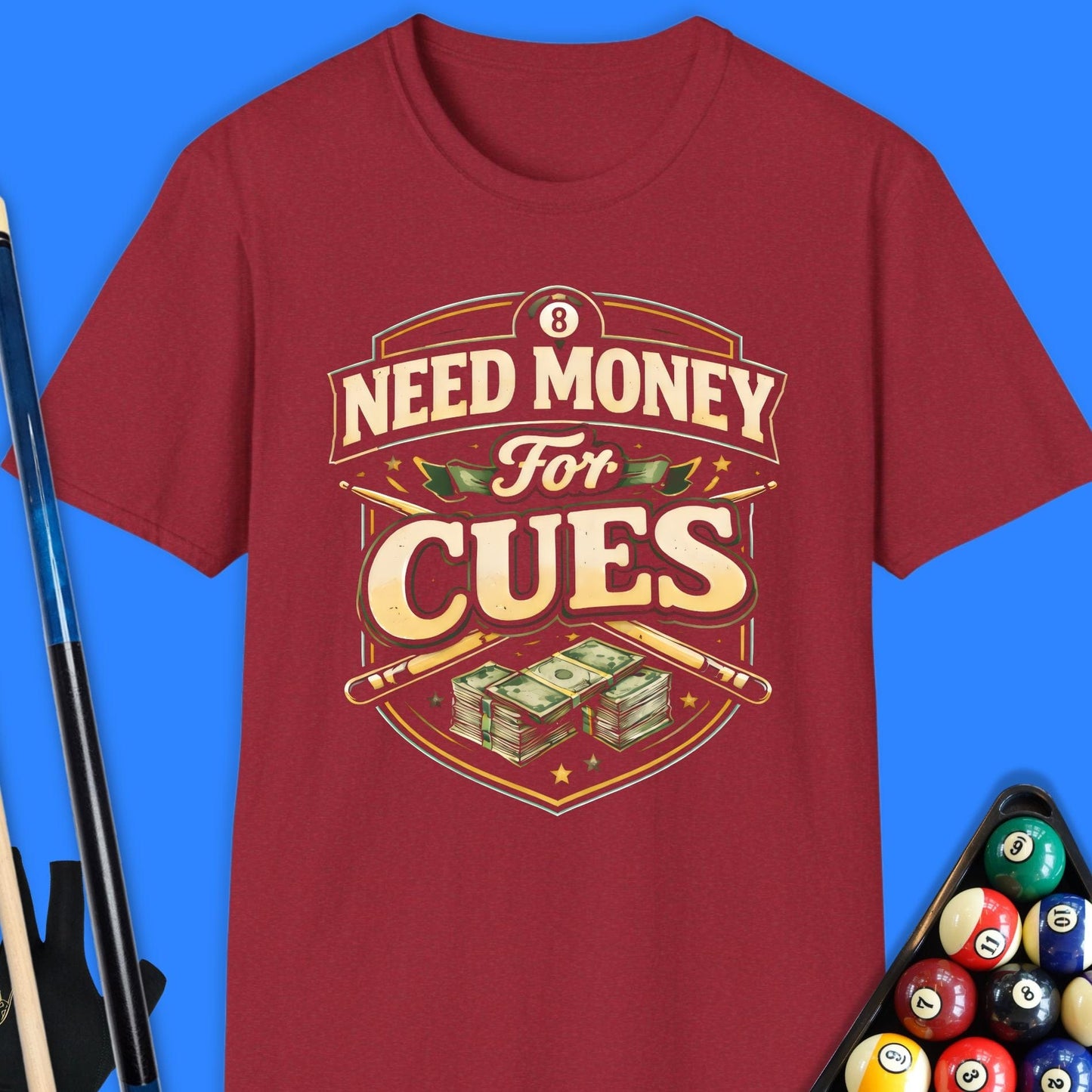 Need Money for Cues Pool T-Shirt