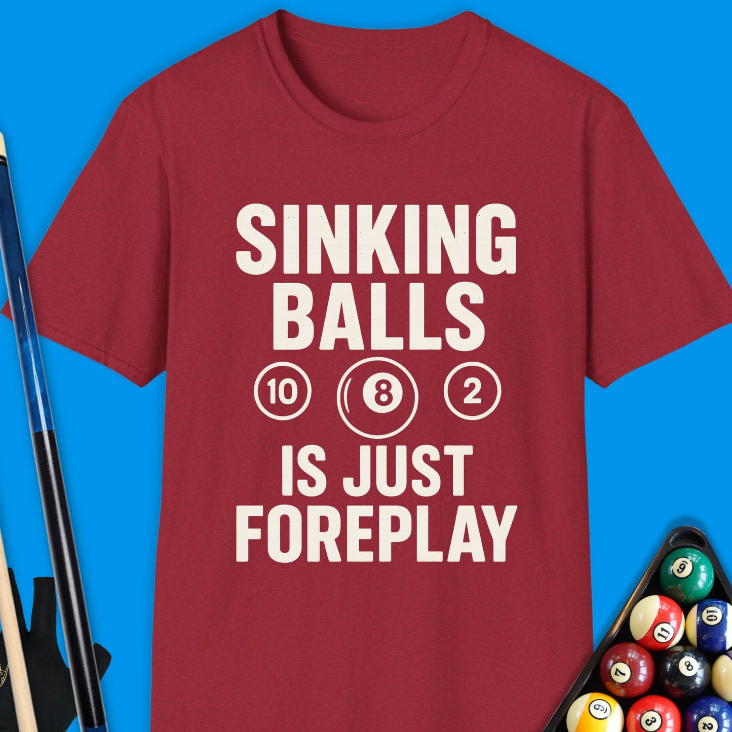 Sinking Ball Is Just Foreplay Pool T-Shirt