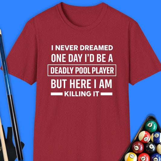 Never Dreamed Pool T-Shirt