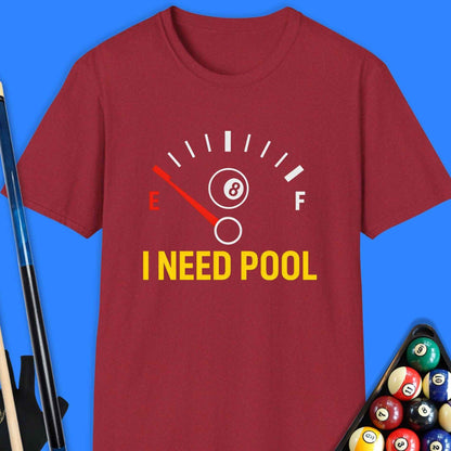 I Need Pool T-Shirt