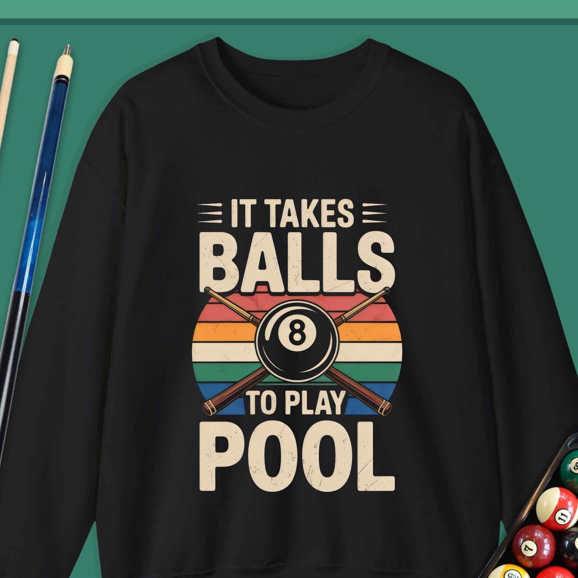 It Takes Balls To Play Pool Sweatshirt - Rack & Roll 