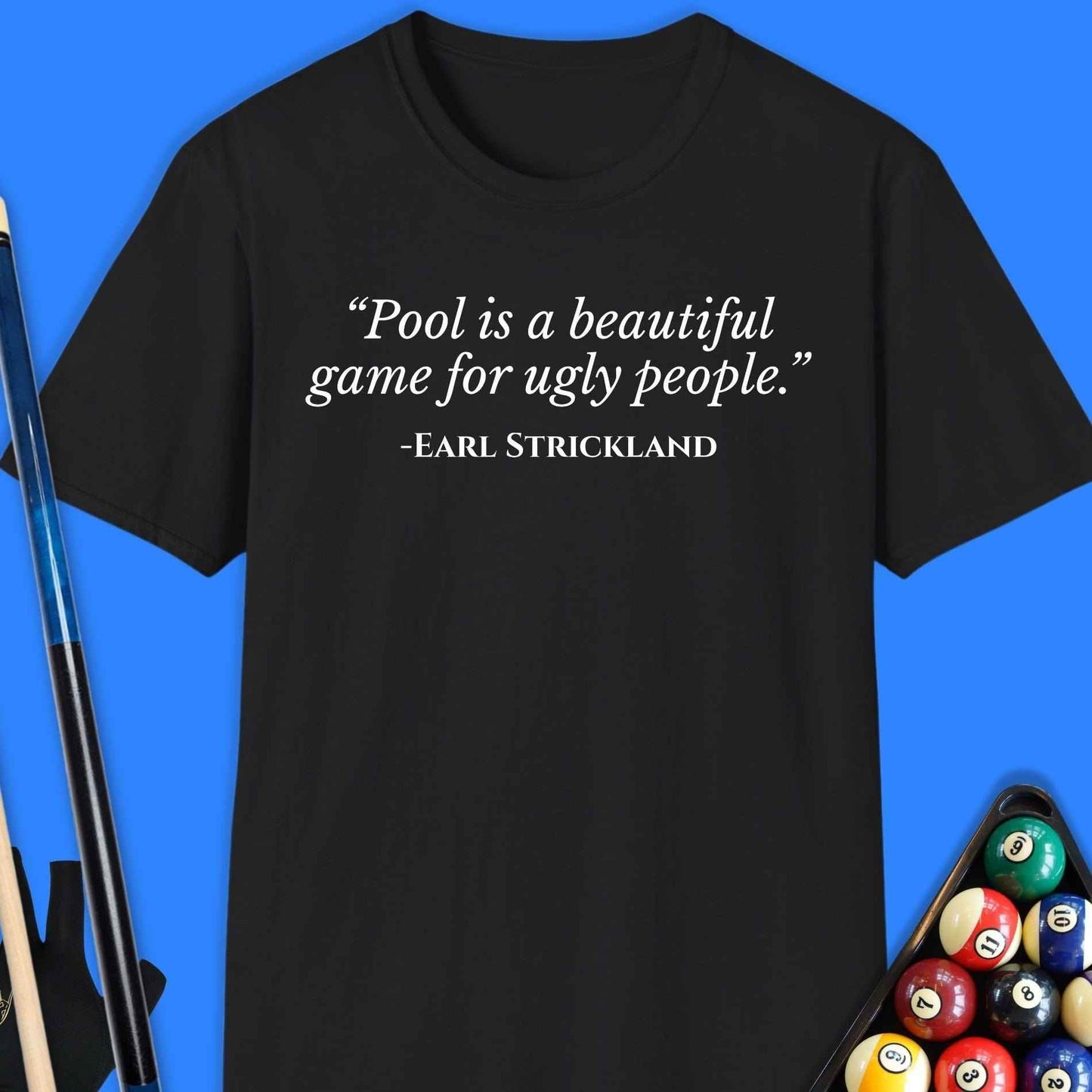 Pool Is A Beautiful Game T-Shirt - Rack & Roll 