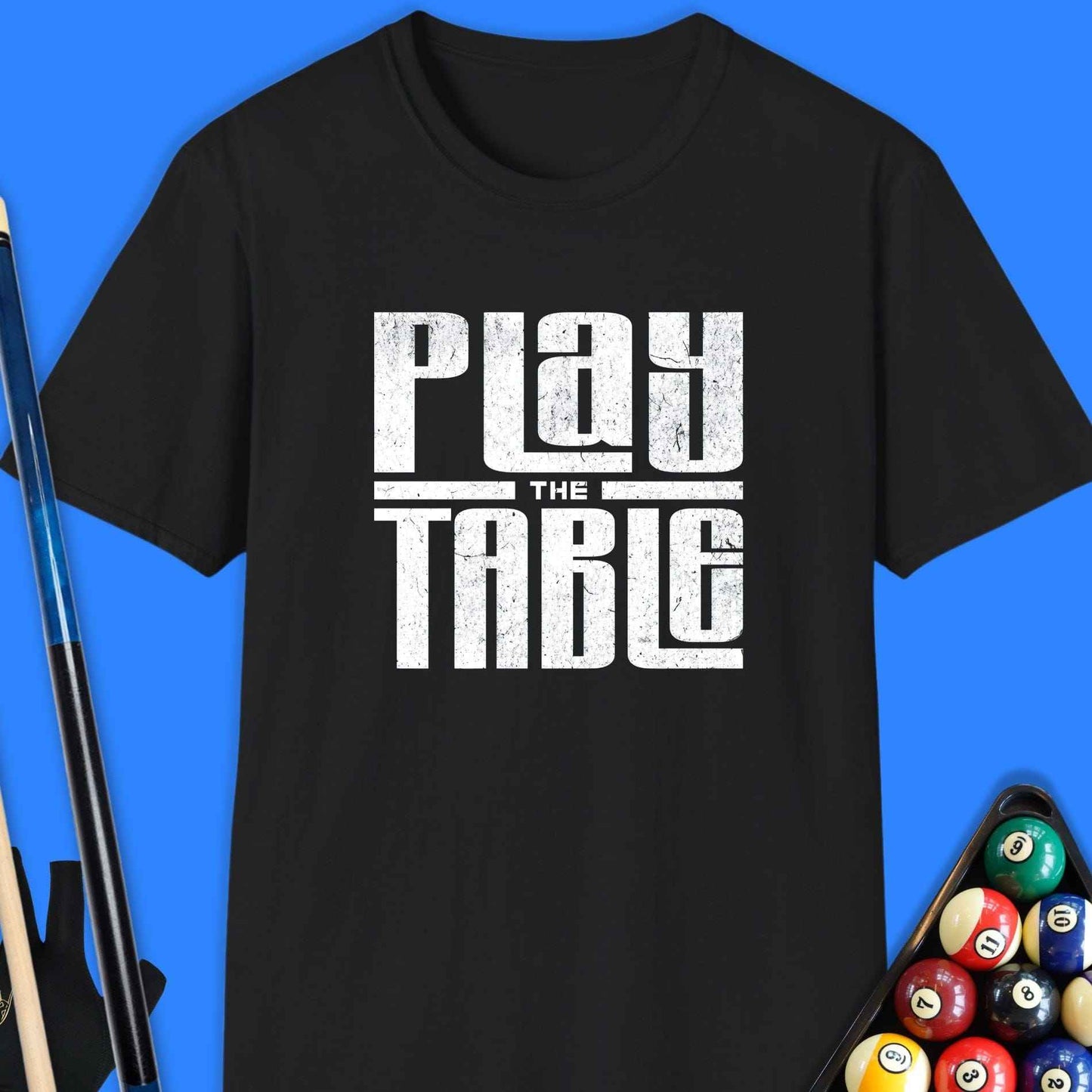 Play The Table Pool T-Shirt