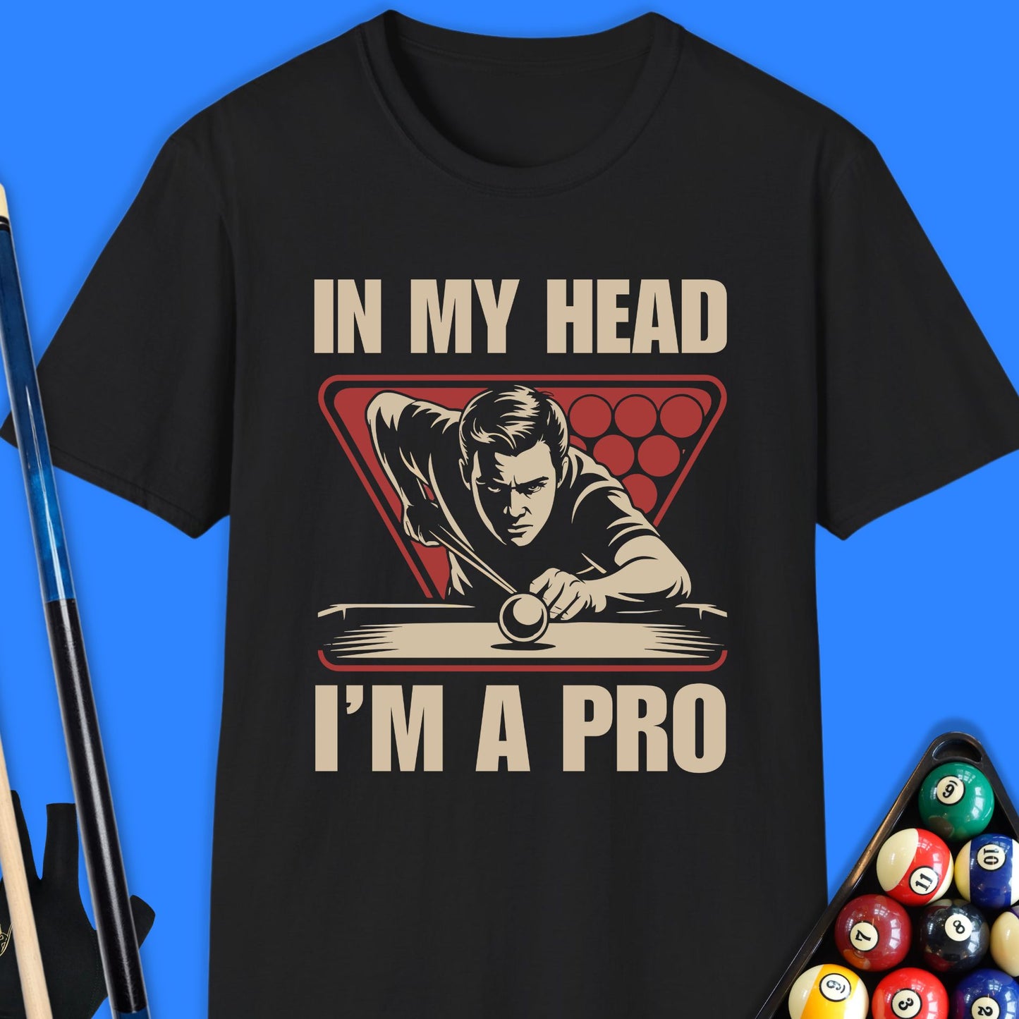 In My Head I Am A Pro Pool T-Shirt