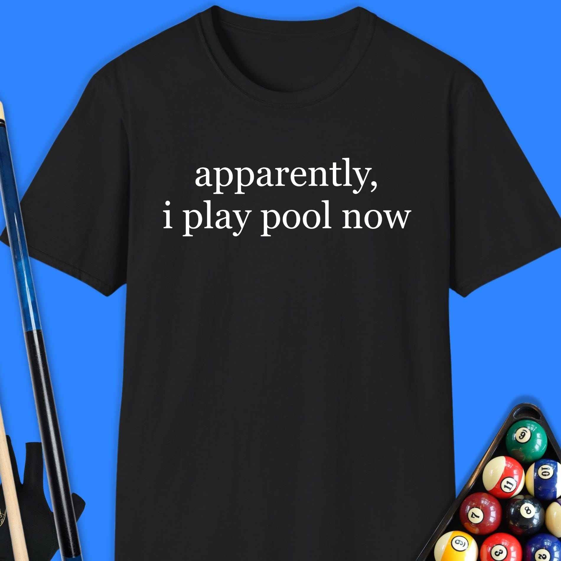 Apparently Play Pool T-Shirt