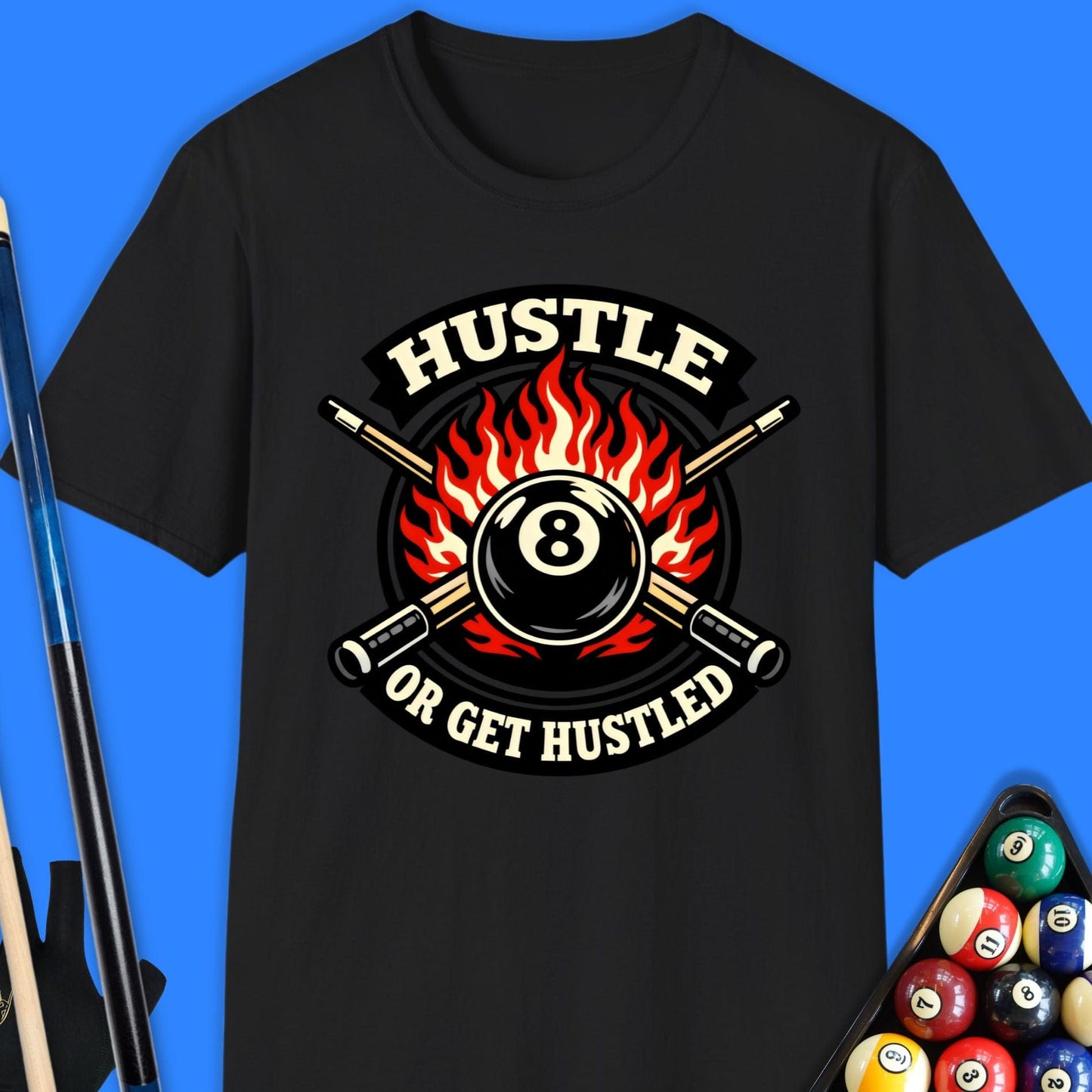Hustle Or Get Hustled Pool T-Shirt