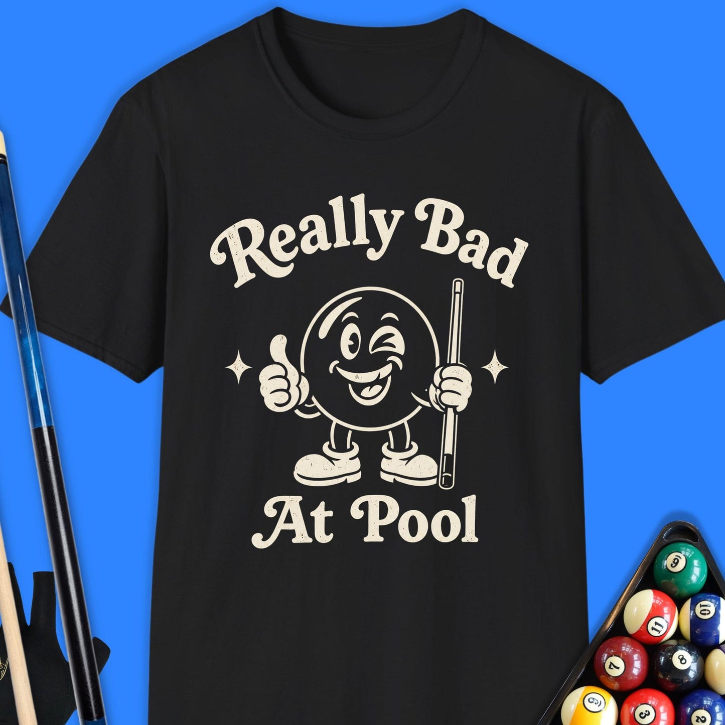 Really Bad At Pool T-Shirt