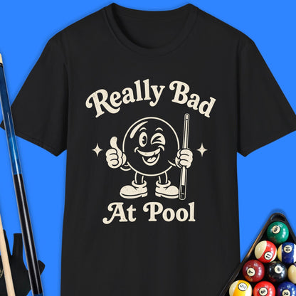 Really Bad At Pool T-Shirt