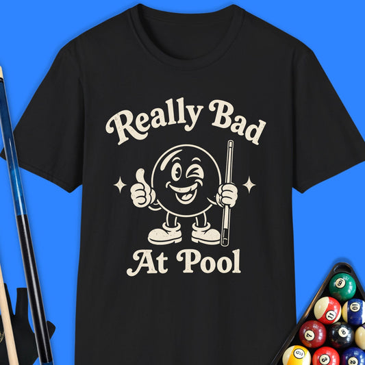 Really Bad At Pool T-Shirt