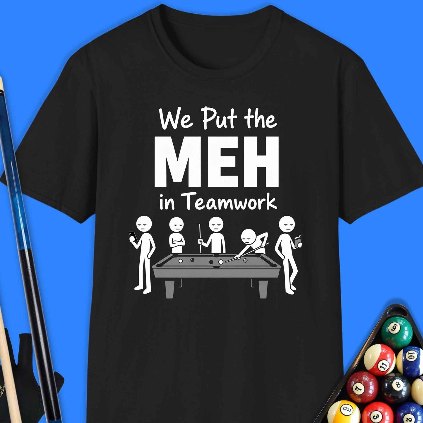 We Put the MEH in Teamwork Pool T-Shirt