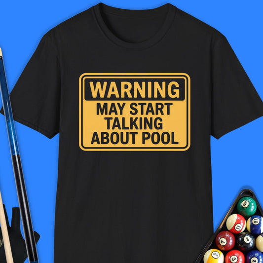 Warning. May Start Talking About Pool T-Shirt