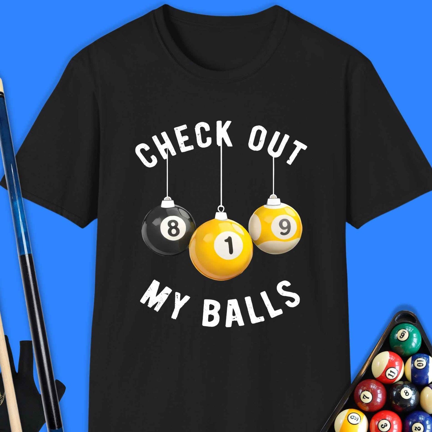 Check Out My Pool Ball T-Shirt