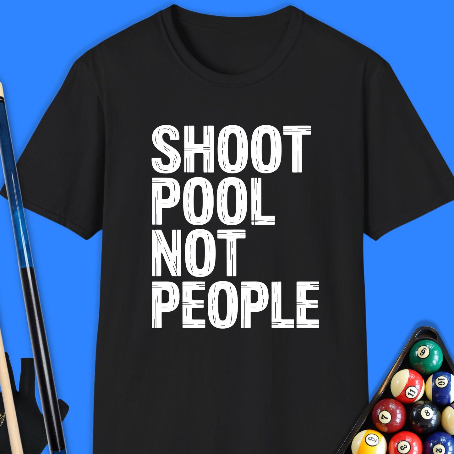 Shoot Pool Not People T-Shirt