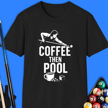 Coffee Then Pool T-Shirt - Rack & Roll 