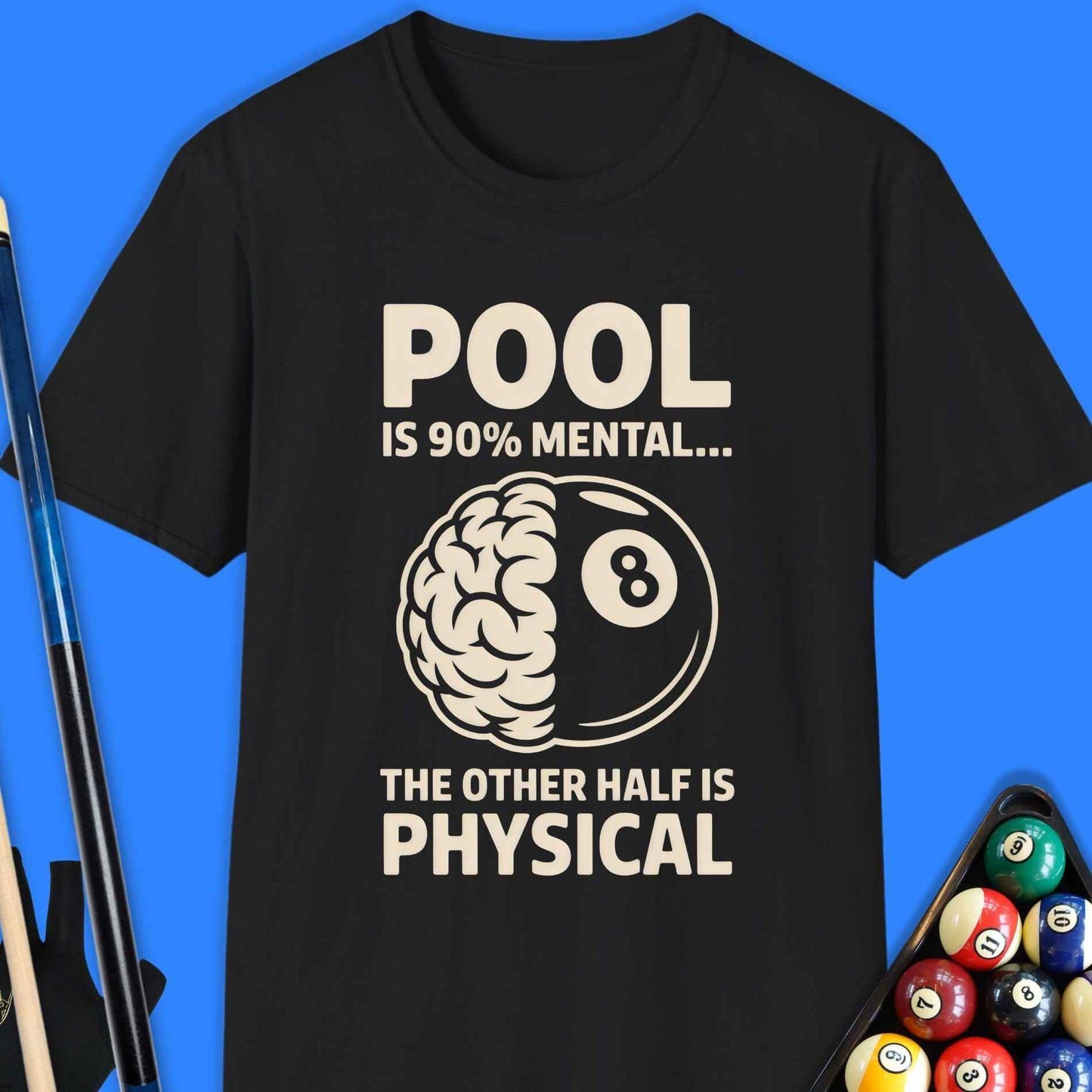 Pool Is 90% Mental Funny T-Shirt - Rack & Roll 