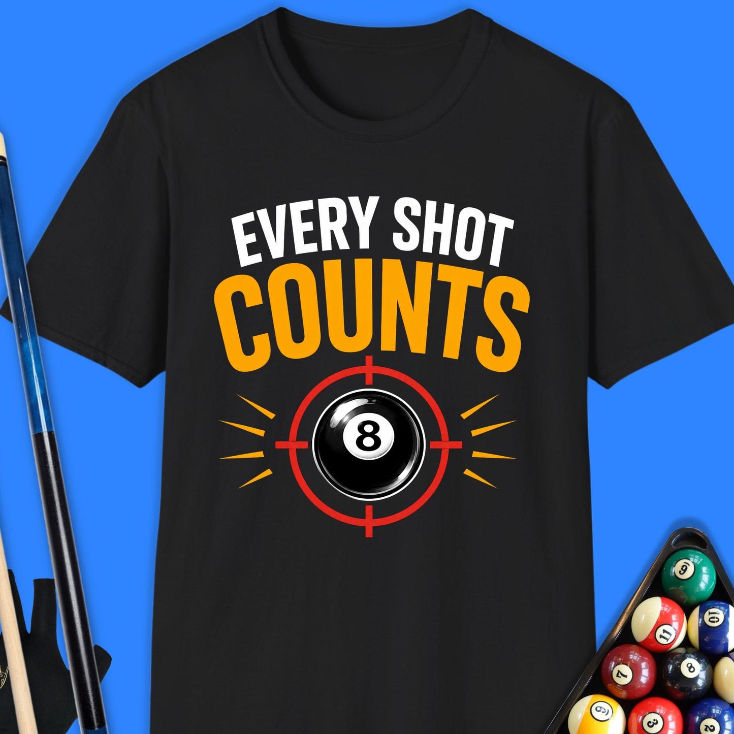 Every Shot Counts Pool T-Shirt
