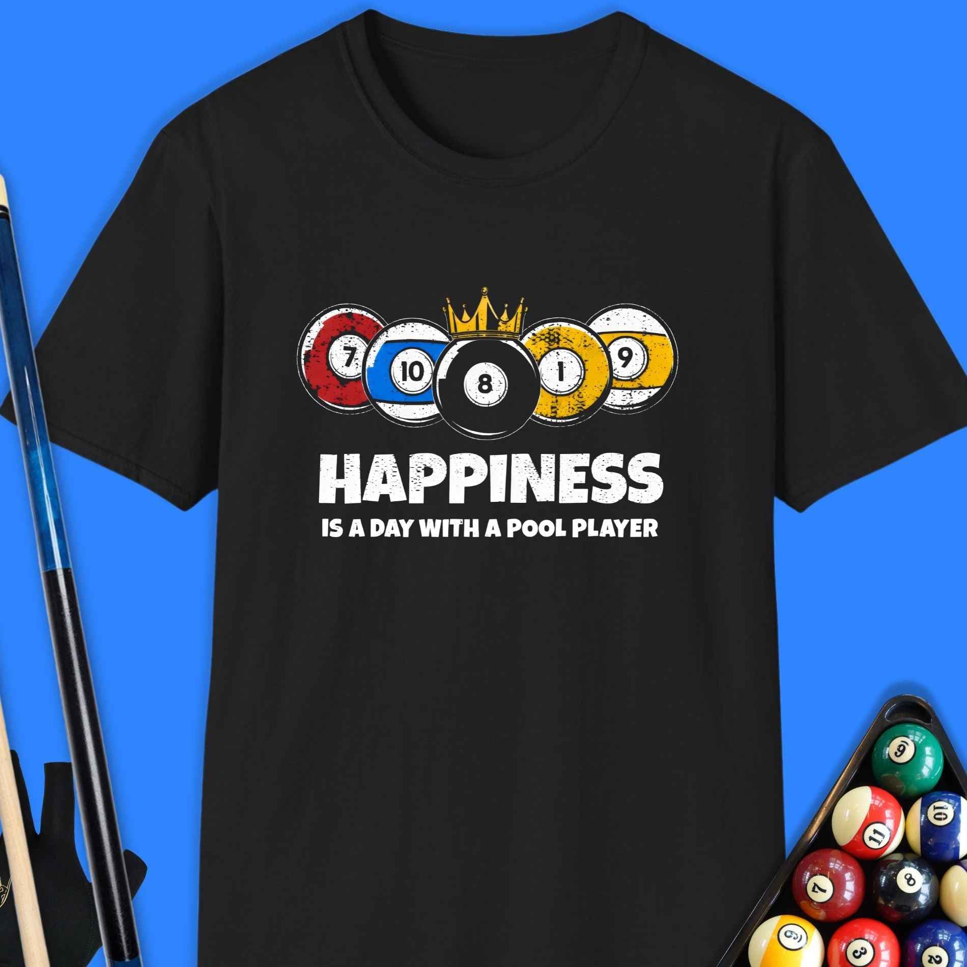 Happiness Is a Day With a Pool Player T-Shirt