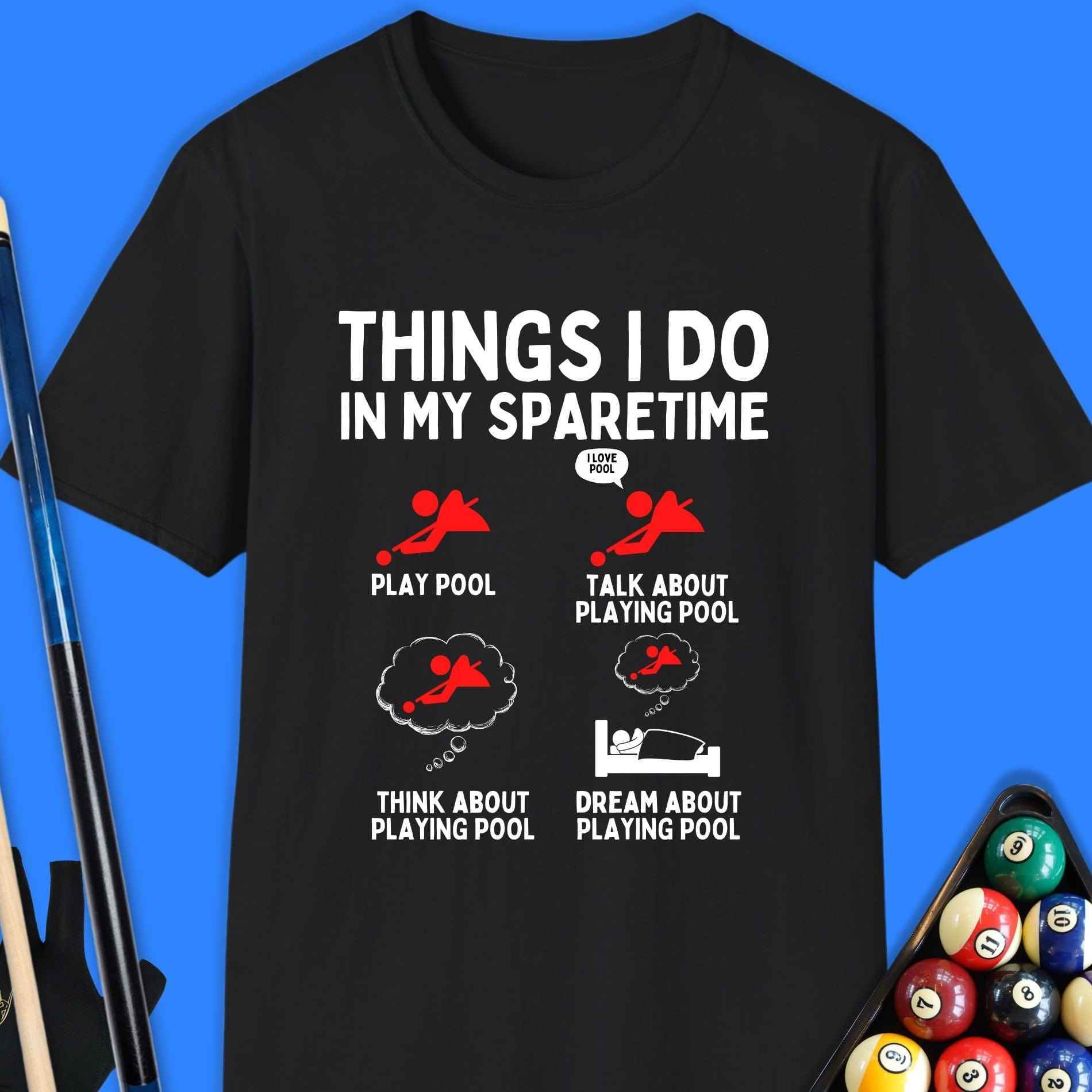 Things I Do In My Spare time Pool T-Shirt - Rack & Roll 