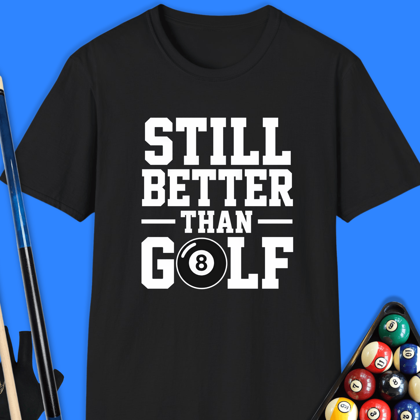 Better Than Golf Pool T-Shirt