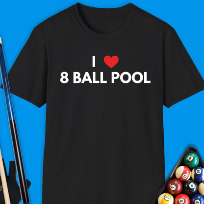 I Love 8 Ball Pool T-Shirt