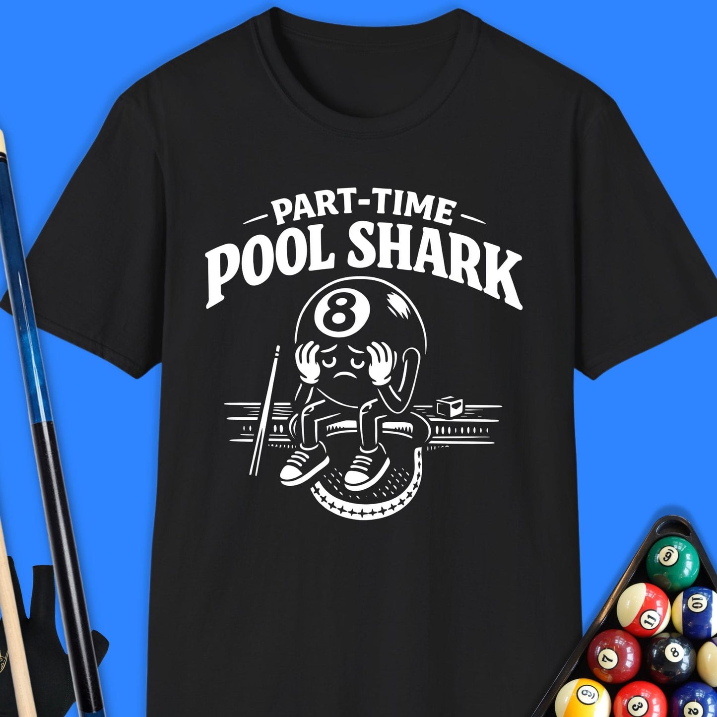 Part Time Pool Shark T-Shirt