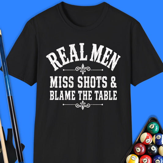 Real Men Miss Shots Pool T-Shirt