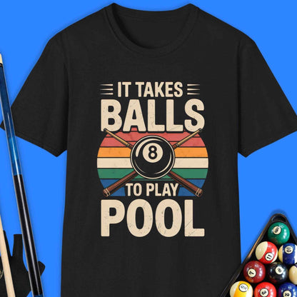 It Takes Balls To Play Pool T-Shirt - Rack & Roll 