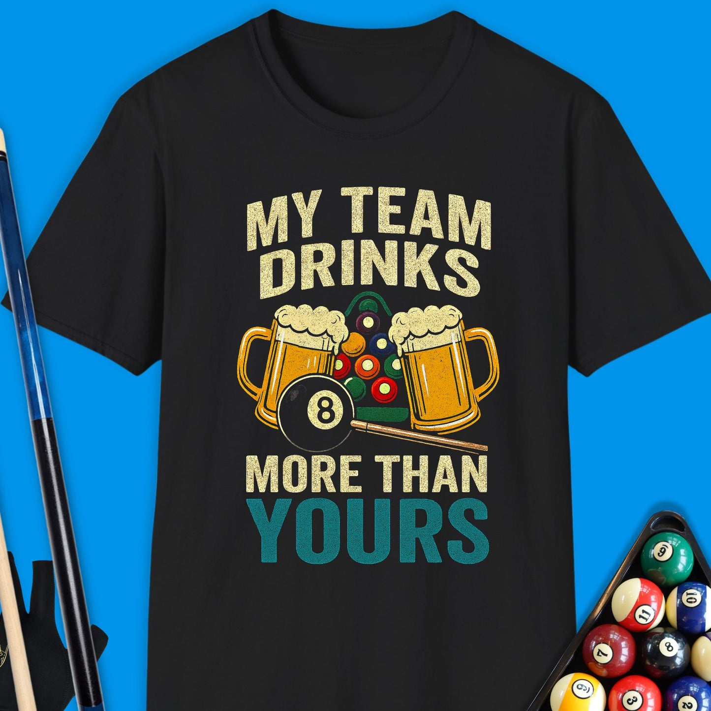 My Team Drink More Than Yours Pool T-Shirt
