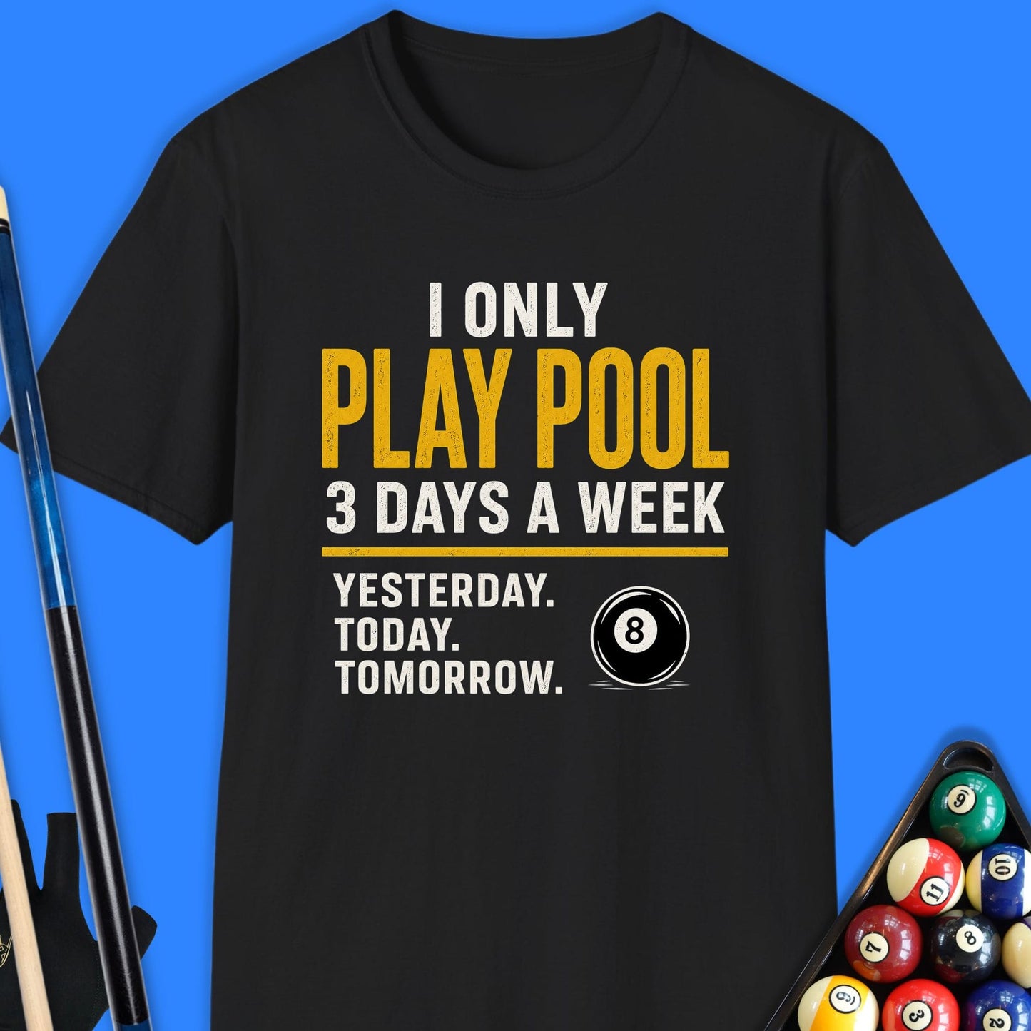 I Only Play Pool T-Shirt