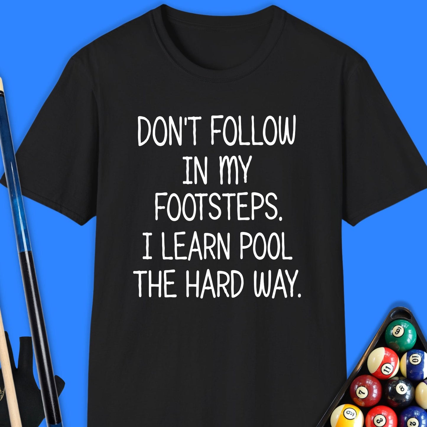 Don't Follow Hard Pool T-Shirt