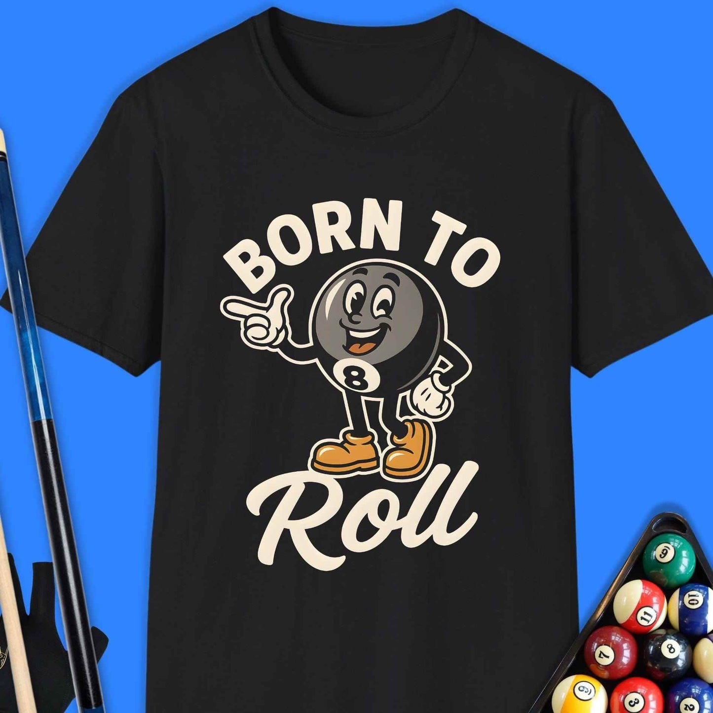 Born To Roll Pool T-Shirt - Rack & Roll 
