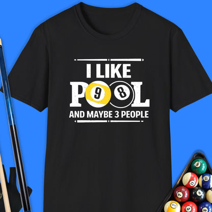 I Like Pool & Maybe 3 People T-Shirt