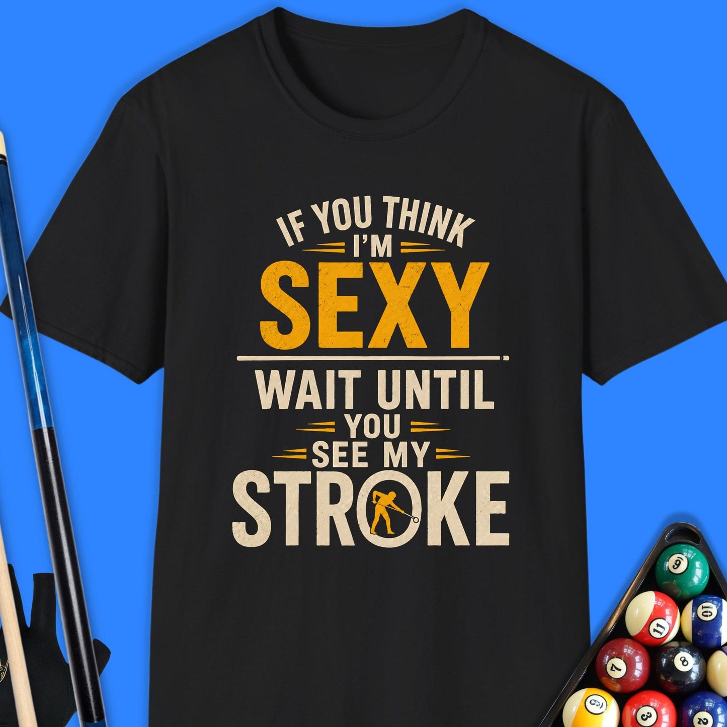 Think I'm Sexy Pool T-Shirt