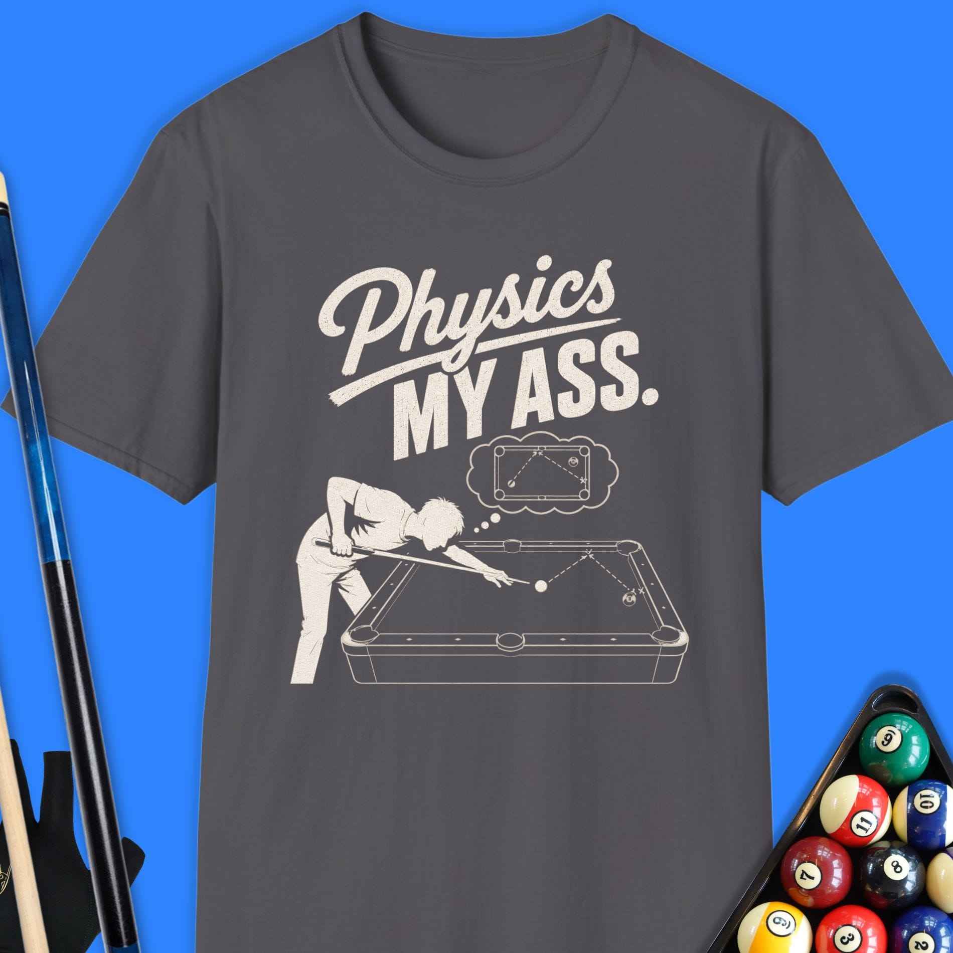 Physics My Ass Pool T-Shirt