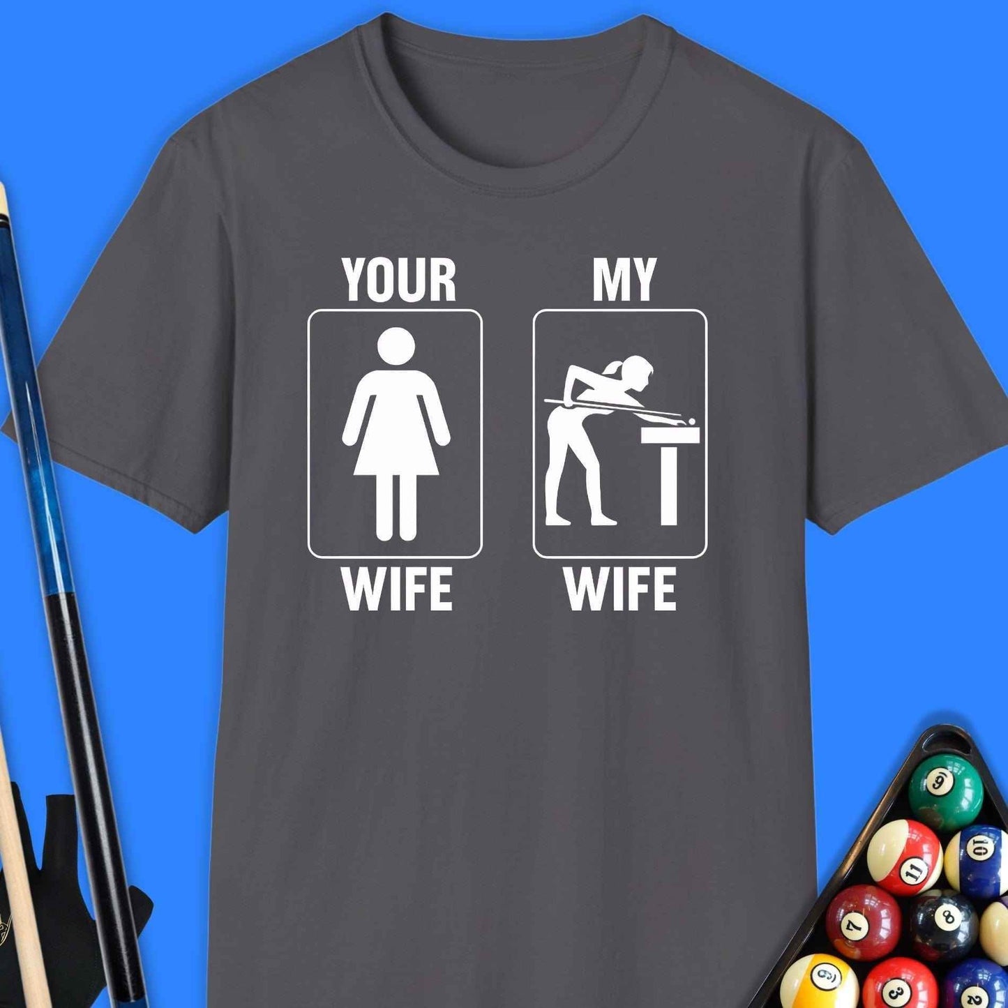 Your Wife/My Wife Pool T-Shirt - Rack & Roll 