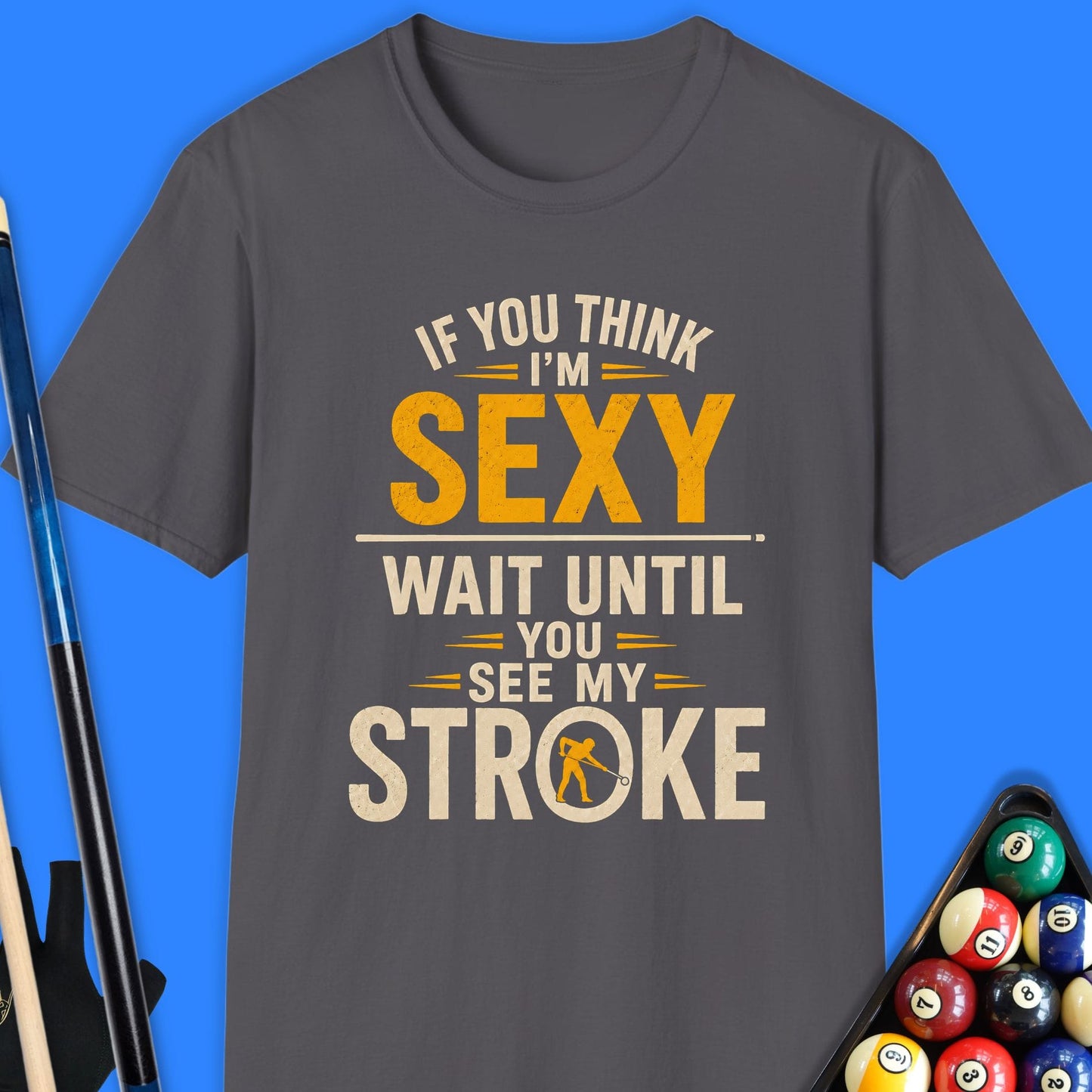 Think I'm Sexy Pool T-Shirt