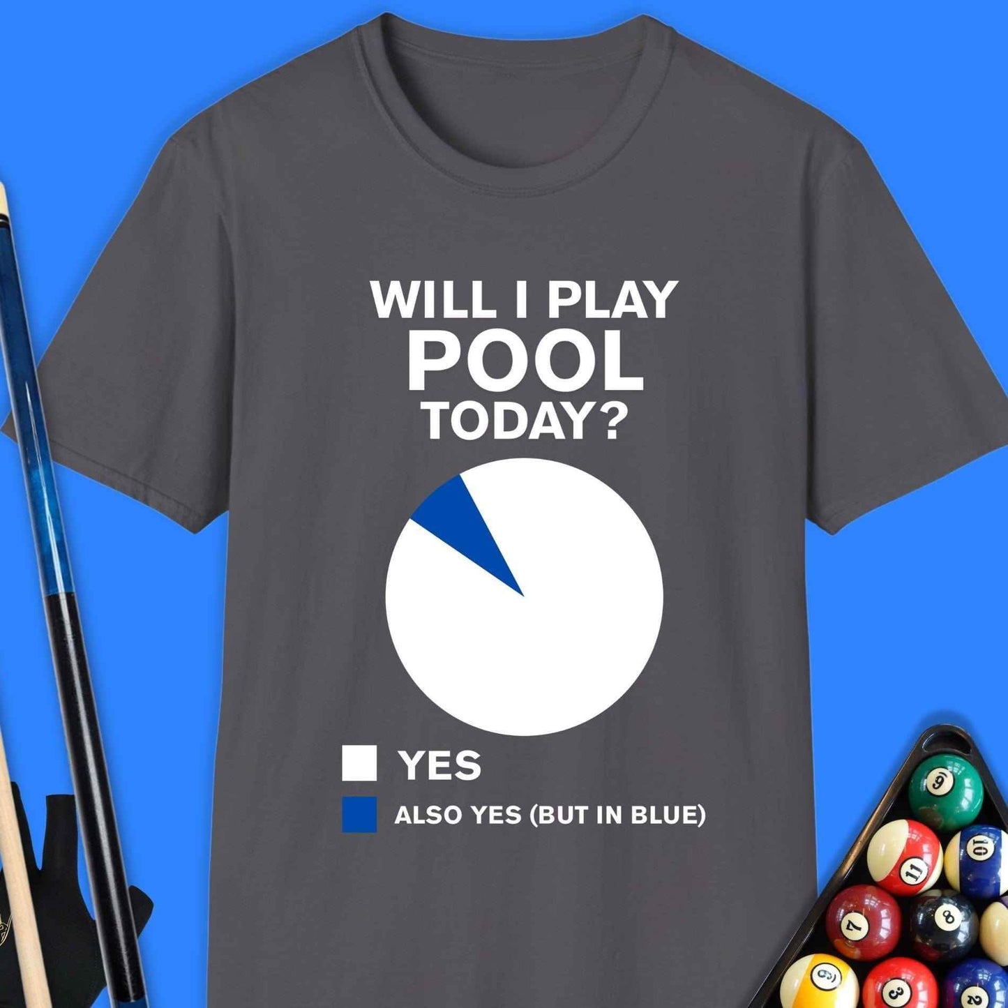 Will I Play Today Pool T-Shirt - Rack & Roll 