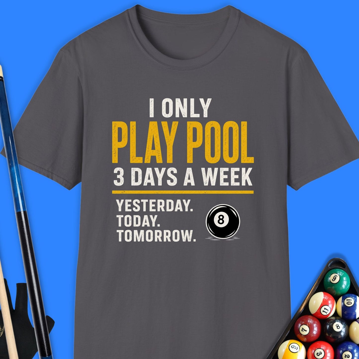 I Only Play Pool T-Shirt