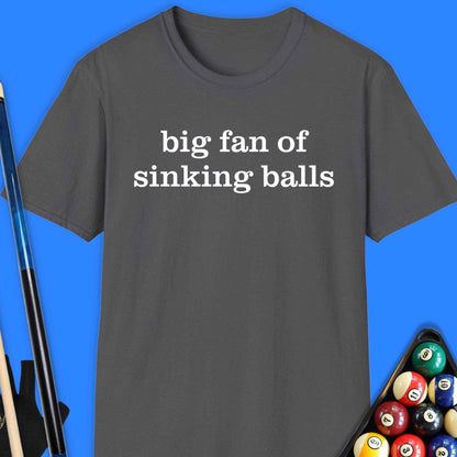 Big Fan Of Sinking Balls Pool T-Shirt - Rack & Roll 