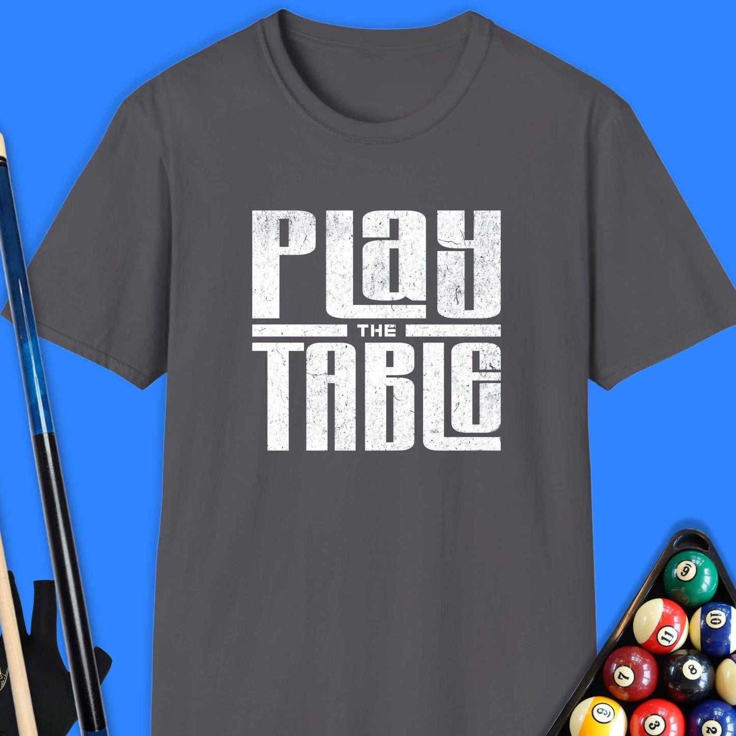 Play The Table Pool T-Shirt