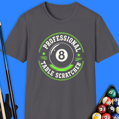 Professional Table Scratcher Pool T-Shirt