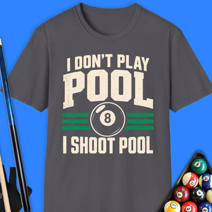 I Don't Play Pool T-Shirt