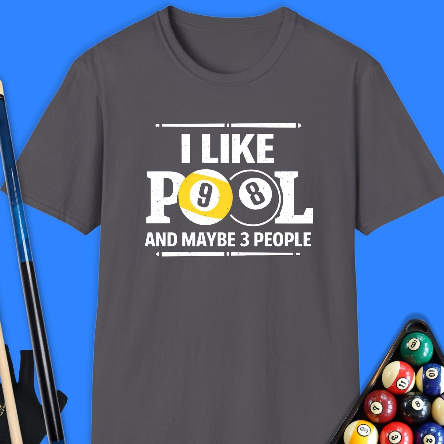 I Like Pool & Maybe 3 People T-Shirt