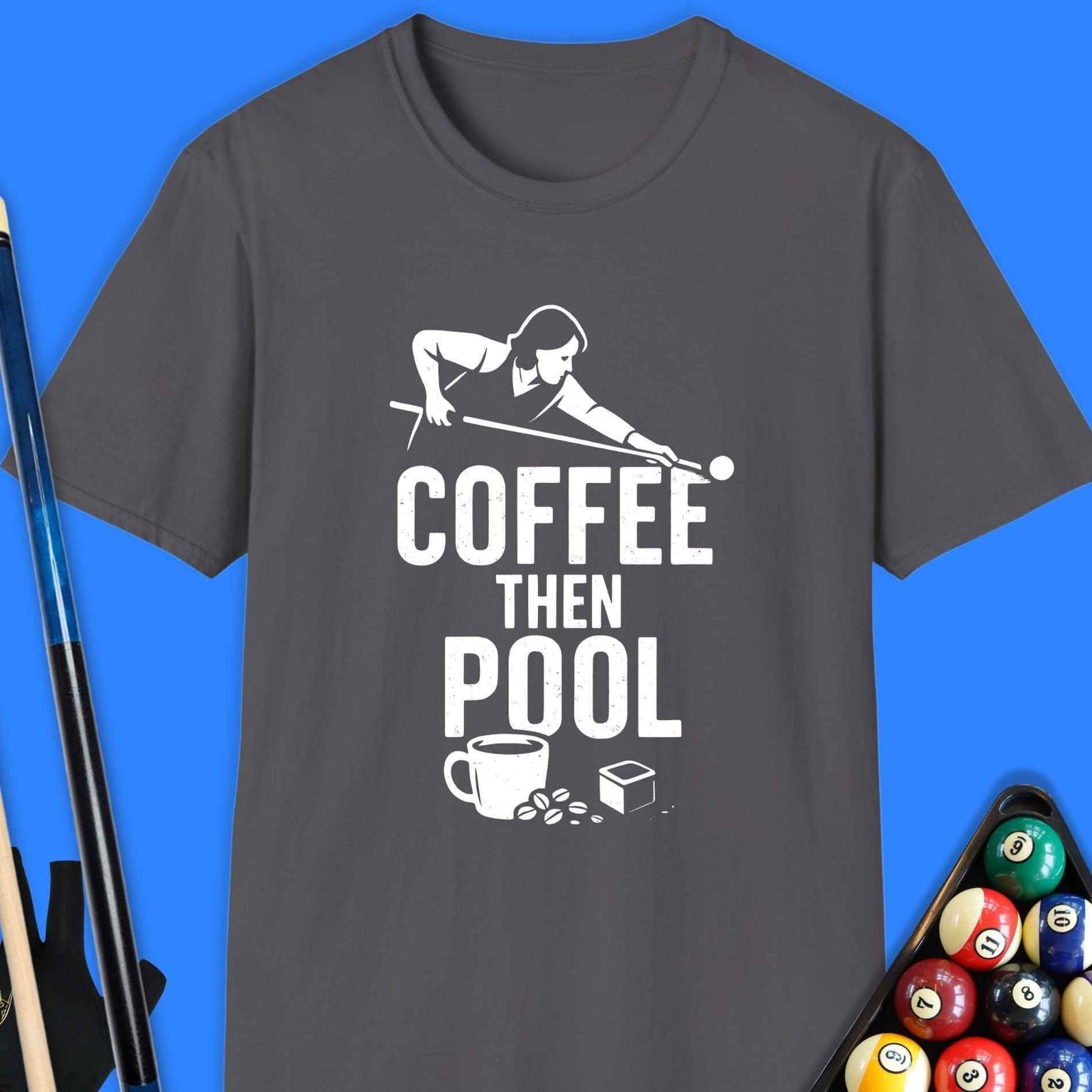 Coffee Then Pool T-Shirt - Rack & Roll 