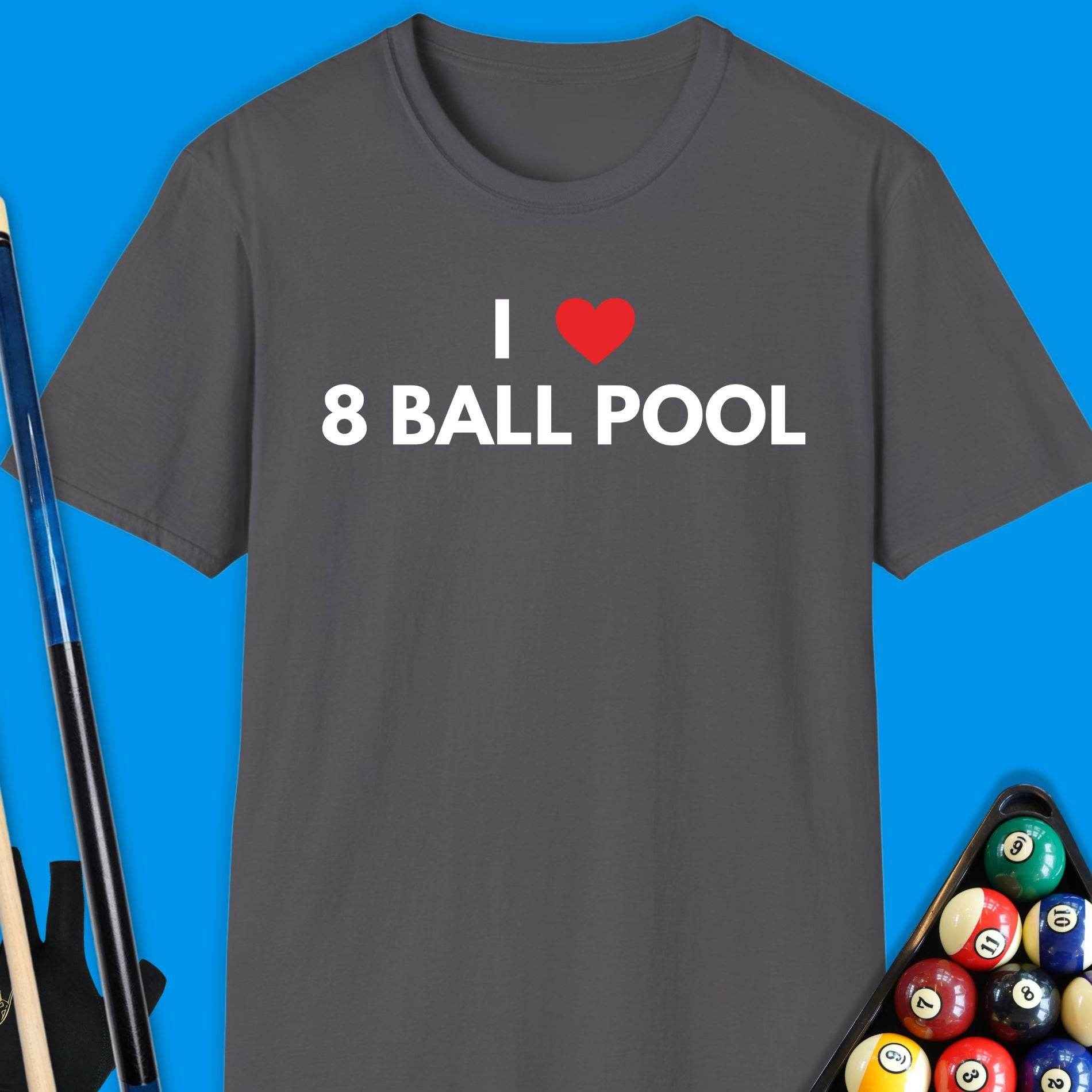 I Love 8 Ball Pool T-Shirt - Rack & Roll 