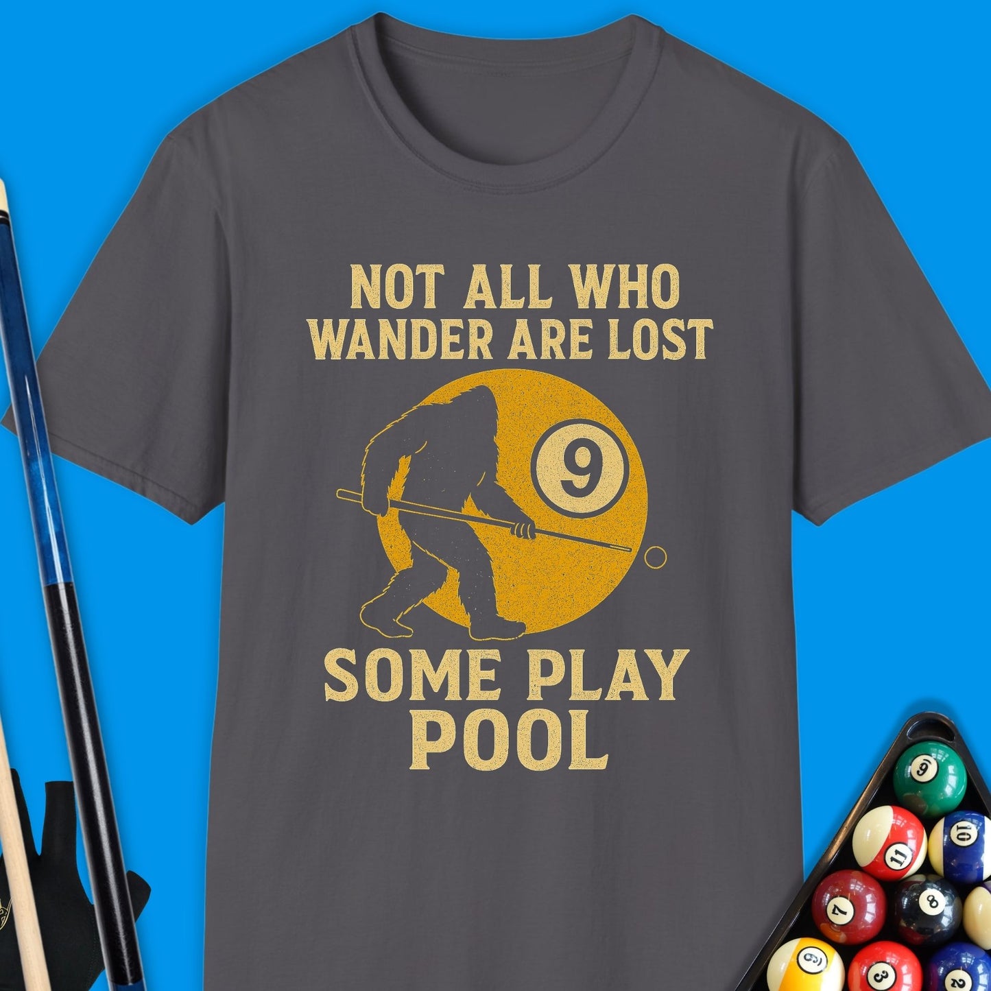 Bigfoot Not All Who Wander Pool T-Shirt