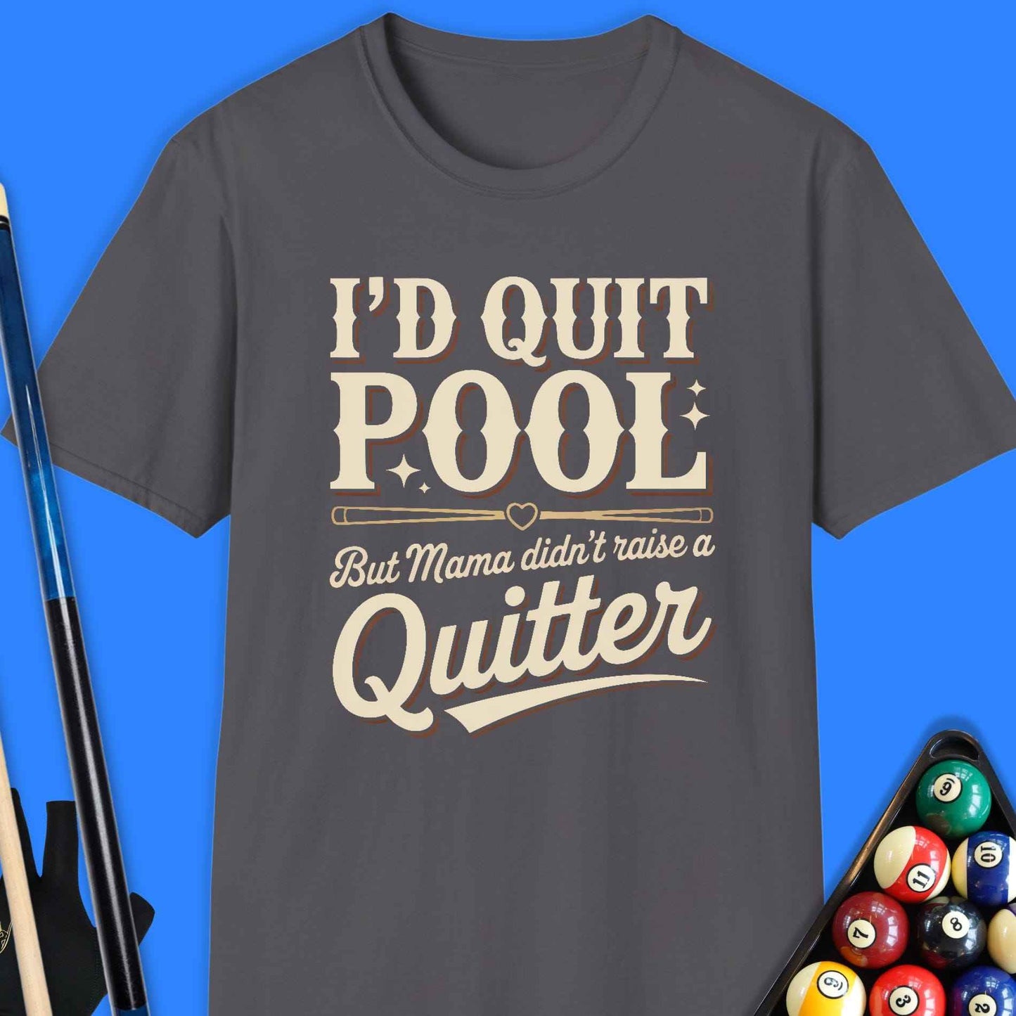 I'd Quit Pool T-Shirt