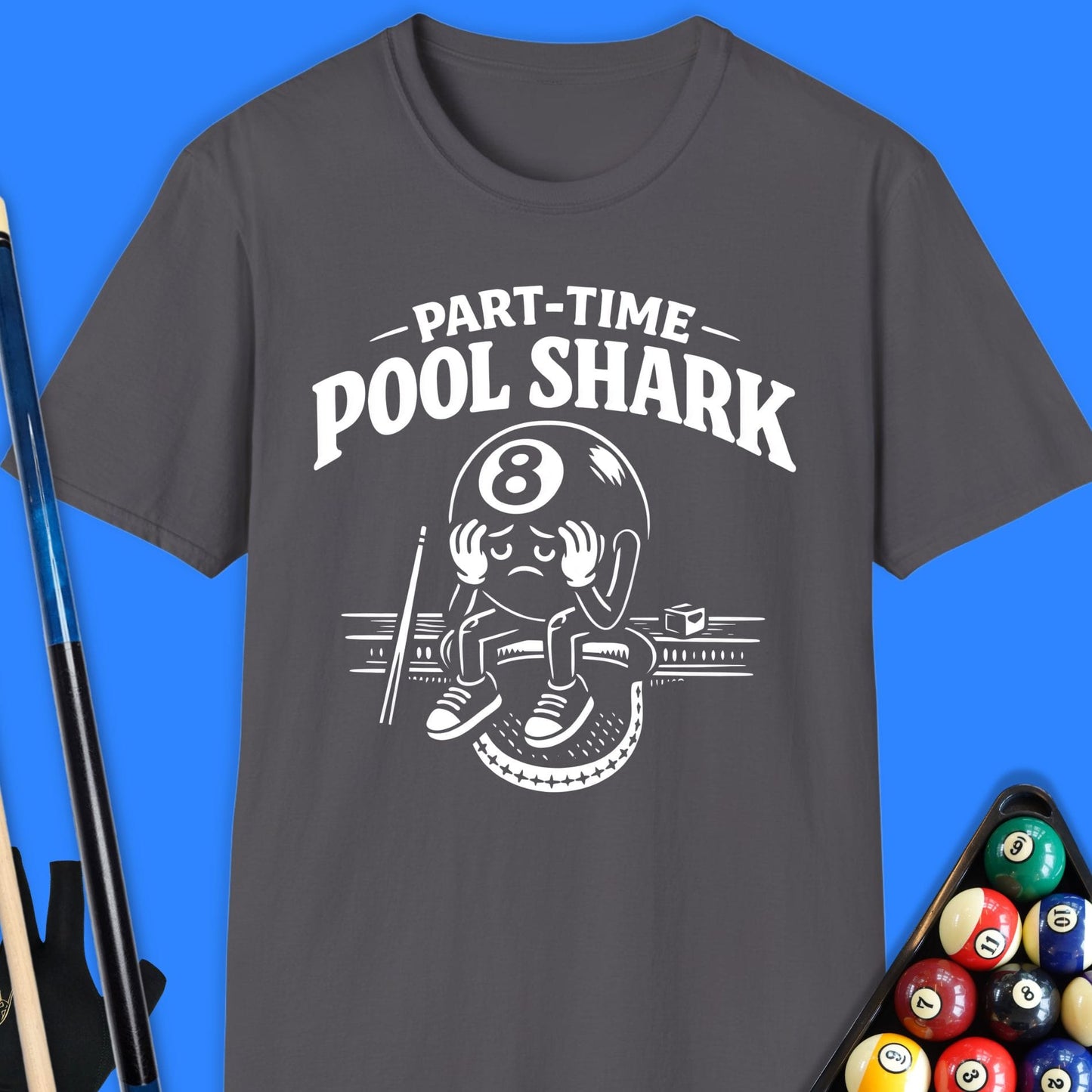 Part Time Pool Shark T-Shirt