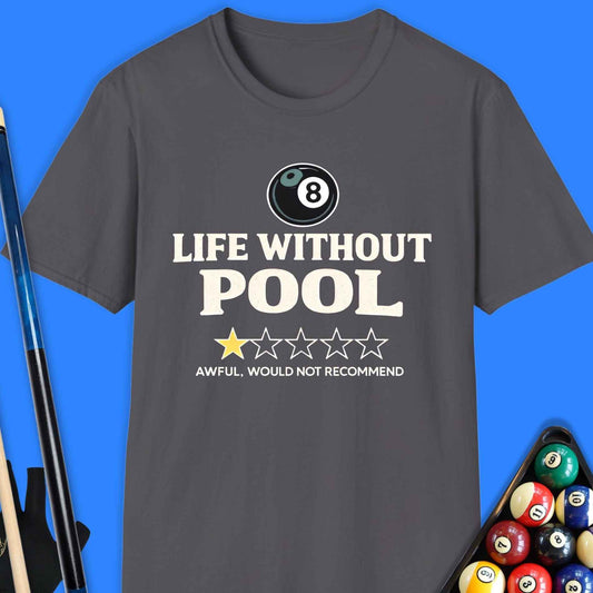 Life Without Pool T-Shirt